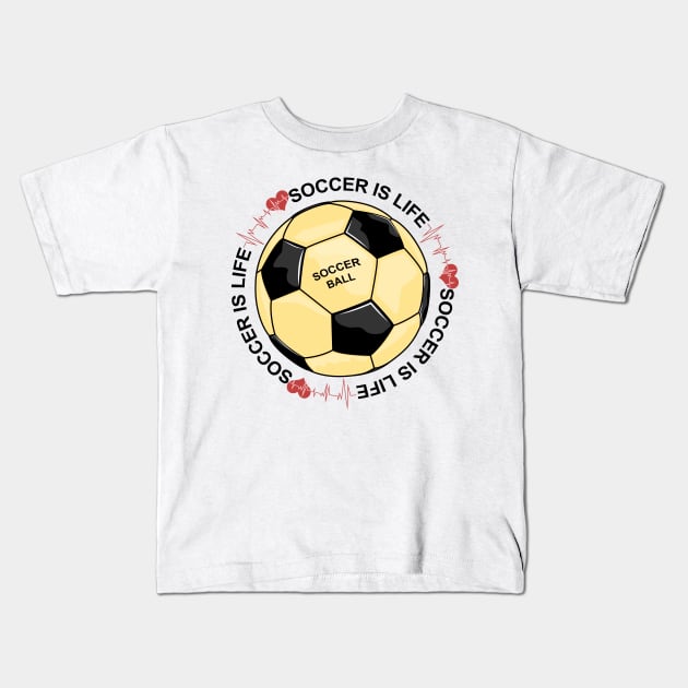 Soccer Is Life Kids T-Shirt by Designoholic